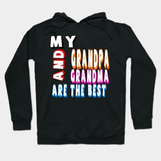 my grandma and grandpa are the best Hoodie